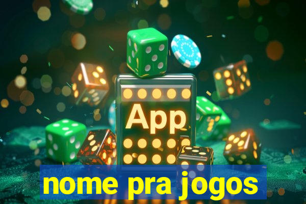 nome pra jogos